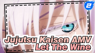 Jujutsu Kaisen AMV
Let The Wine_2
