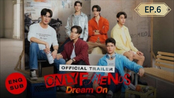 Only friend dream on EP.6