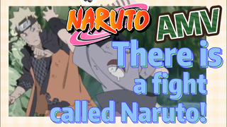 [NARUTO]  AMV | There is a fight called Naruto!