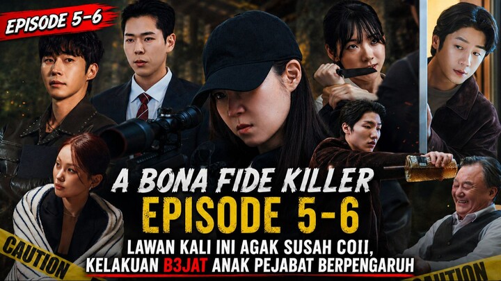 A BONA FIDE KILLER EPISODE 5-6