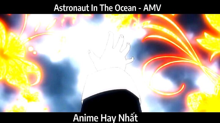 Astronaut In The Ocean - AMV hay Nhất