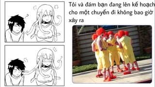 Ảnh chế P108 || Tôi và đám bạn mỗi khi lên kế hoạch đi chơi kiểu || Meme for cylot