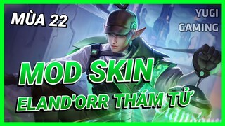 Mod Skin Eland'orr Siêu Thám Tử Mới Nhất Mùa 22 Full Hiệu Ứng Không Lỗi Mạng | Yugi Gaming