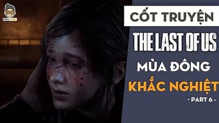 CỐT TRUYỆN The Last of Us P6  Mùa đông khắc nghiệt  Mọt Game