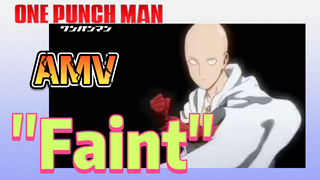 [One Punch Man] AMV |  "Faint"  Seru!