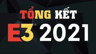 Tổng Kết Sự Kiện E3 2021