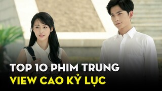 Top 10 Phim Truyền Hình Trung Quốc Có Lượt Xem Cao Ngất Ngưởng | Ten Asia