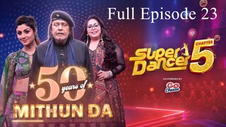 Super Dancer Chapter 5 Full Episode 23 | Super Dancer Chapter 5 2025 | Indian Dance TV Show