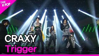 CRAXY, Trigger (크랙시, Trigger) [THE SHOW 220322]