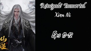 Renegade Immortal (Xian Ni) Eps 10-12 Sub indo