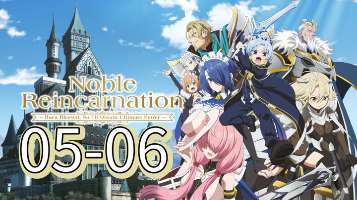 𝕹𝖔𝖇𝖑𝖊 𝕽𝖊𝖎𝖓𝖈𝖆𝖗𝖓𝖆𝖙𝖎𝖔𝖓 || S1 || EP (05-06)