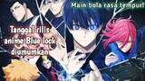 Kapan anime Blue lock rilis? Anime baru 2022
