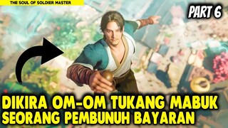 PEMABUK YANG DIREMEHKAN !! TERNYATA SEORANG PEMBUNUH BAYARAN - Alur Cerita Donghua #part6