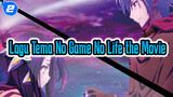 [AMV Fanmade] Laug Tema No Game No Life the Movie - There is a Reason_2