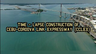 Time-lapse Construction of Cebu-Cordova Link Expressway (CCLEX)
