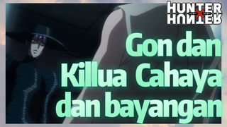 Gon dan Killua Cahaya dan bayangan