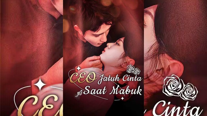CEO Jatuh Cinta saat Mabuk Full Bahasa Indonesia (MELO)