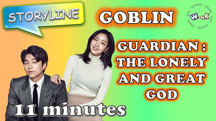 [Storyline] GOBLIN | GUARDIAN : THE LONELY AND GREAT GOD | in 11 Minutes