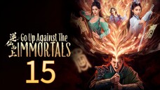 Go up Against the Immortal Episode 15 - Eng sub