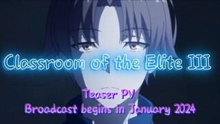 Classroom of the Elite III - Teaser PV Broadcast begins in January 2024