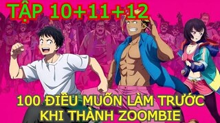Tập 10+11+12 - 100 Zoombie - 100 Điều Muốn Làm Trước Khi Biến Thành Zoombie - Version manga