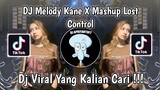 DJ MELODY KANE VIRAL X MASHUP LOST CONTROL BY ANJAS SOPAN VIRAL TIK TOK TERBARU 2024 ! ANJAS SOPAN