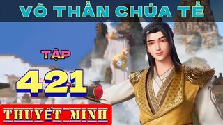 Võ Thần Chúa Tể Tập 421 Thuyết Minh Tiếng Việt