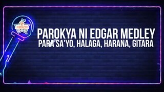 PAROKYA NI EDGAR PNE MEDLEY KARAOKE