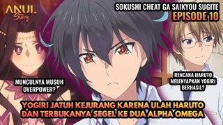 YOGIRI JATUH KE JURANG !! & TERBUKANYA SEGEL KE DUA ALPHA OMEGA, SOKUSHI CHEAT EPISODE 10
