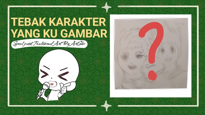 Tebak Karakter || ArtSko. Coba Tebak ini Siapa?, Sepuh pasti kenal, Aku sambil YAPPING yaa.