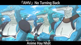 「AMV」No Turning Back hay Nhất