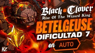 DERROTA A BETELGEUSE EN LA MÁXIMA DIFICULTAD EN AUTO EN BLACK CLOVER MOBILE