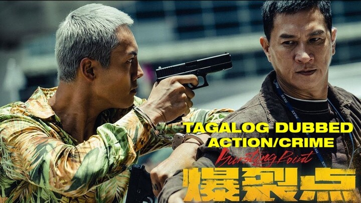 👊🎬Bursting Point 🎬👊 Tagalog Dubbed👊🎬Action/Crime