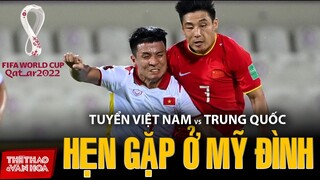 Tuyển Việt Nam thất bại đáng tiếc trước Trung Quốc, hẹn trả nợ ở Mỹ Đình. VÒNG LOẠI WORLD CUP 2022