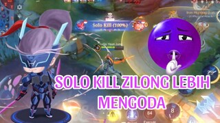 SOLO KILL ZILONG LEBIH MENGODA:)