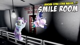 Ruangan Senyum Tapi Kok Serem!! the smile room ROBLOX INDONESIA