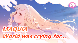 MAQUIA| [Original ED]At that moment, the whole world was crying_2