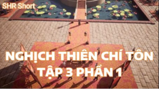 Nghịch thiên chí tôn Tập 3 Phần 1