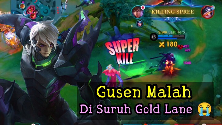Terpaksa Make Gusion Di Gold Lane 😭