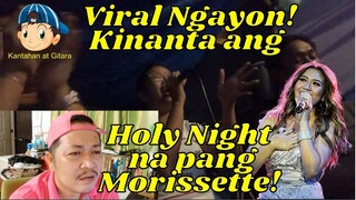 Viral Ngayon! Kinanta ang Holy Night na pang Morissette!