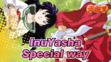 Inuyasha|[Inuyasha&Higurashi] Special way to show their love_B