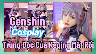 [Genshin, COSPLAY] Trúng Độc Của Keqing Mất Rồi