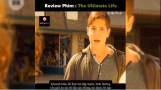 Tóm tắt phim: The Ultimate Life p2 #reviewphimhay