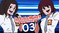 (Yuk Main) Troublemaker #3 - WIBU ADALAH RAS UNGGULAN