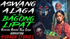 ASWANG NA ALAGA NG MGA BAGONG LIPAT _ Kwentong Aswang _ True Story