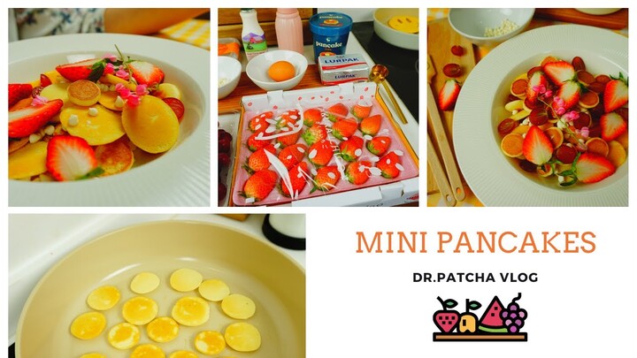 MINI PANCAKES ... อร่อยแบบดูดี ไม่ง้อคาเฟ่ l EP.2 Dr.Patcha Vlog
