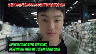 KETIKA ROH BOS GANGSTER PINDAH KE SISWA SMA CULUN ~ HIGH SCHOOL RETURN OF GANGSTER EPISODE 1 & 2