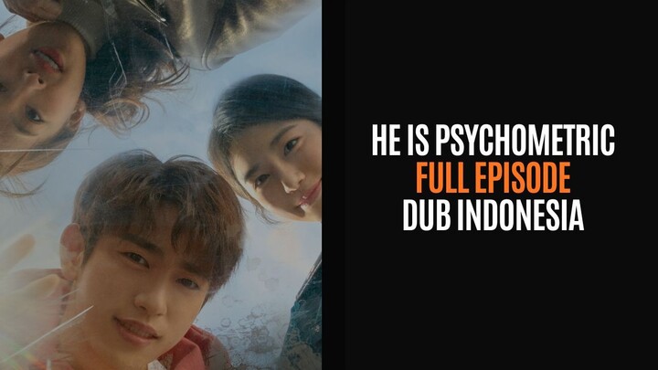 HE IS PSYCHOMETRIC FULL EPISODE | DRAKOR DUB INDO