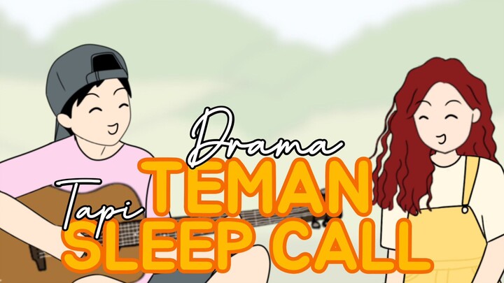 Drama Teman Tapi Sleep Call Ft. Arva Project