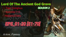 Lord Of The Ancient God Grave [S2] EP_01-20 [51-70] Sub Indonesia